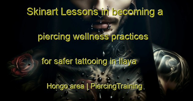Skinart Lessons in becoming a piercing wellness practices for safer tattooing in Ilaya Hongo area | PiercingTraining | PiercingClasses | SkinartTraining-Philippines
